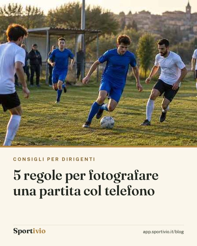 5 regole per fotografare una partita col telefono